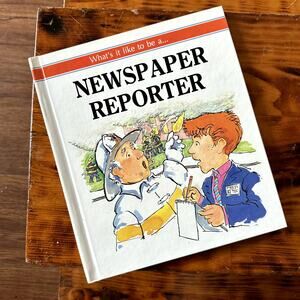Vintage 1990 What's It Like To Be A Newspaper Reporter Hardcover Book
